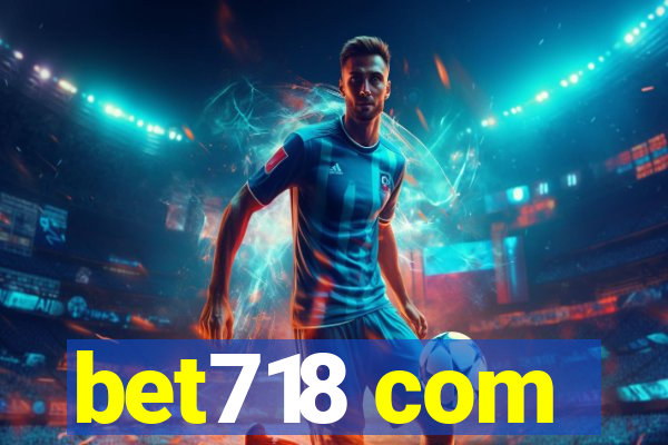 bet718 com